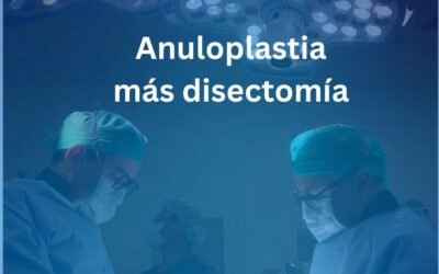 Anuloplastia más disectomía: Una combinación quirúrgica para el tratamiento de la hernia discal